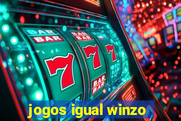 jogos igual winzo